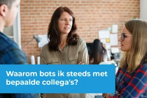 ugrow blogs - botsen met bepaalde collega's